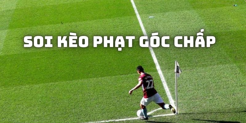 Nên tham khảo dữ liệu để soi kèo phạt góc chấp