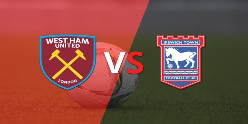 Kèo Nhà Cái nhận định kèo giữa Wesr Ham vs Ipswich Town